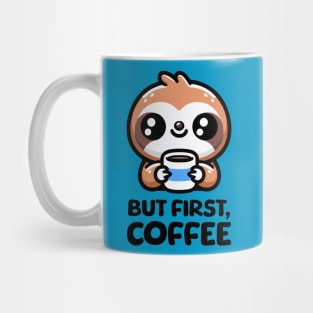 But First Coffee! Cute Coffee Sloth Mug